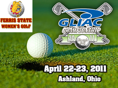 Ferris State Women's Golf To Tee Off At 2011 GLIAC Championships This Weekend