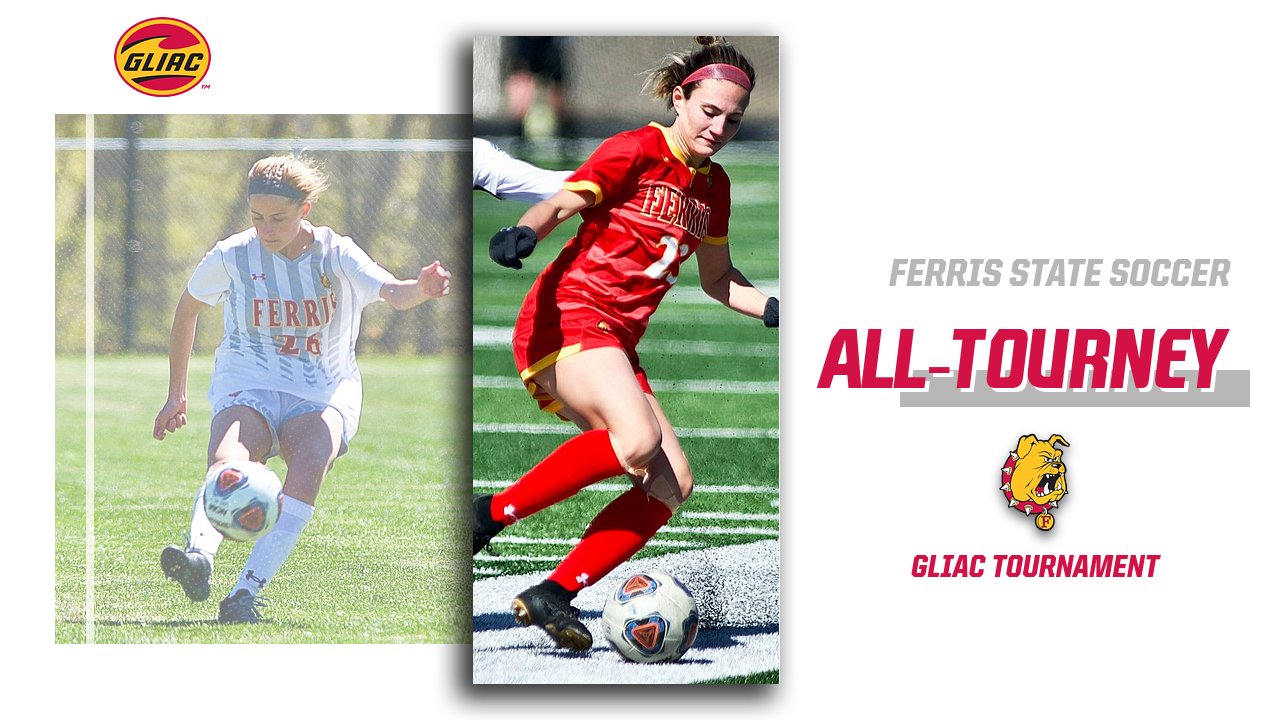 Two Ferris State Soccer Players Earn GLIAC All-Tournament Team Honors